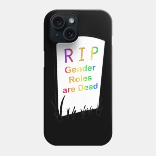 Gender Roles are Dead Tombstone Phone Case