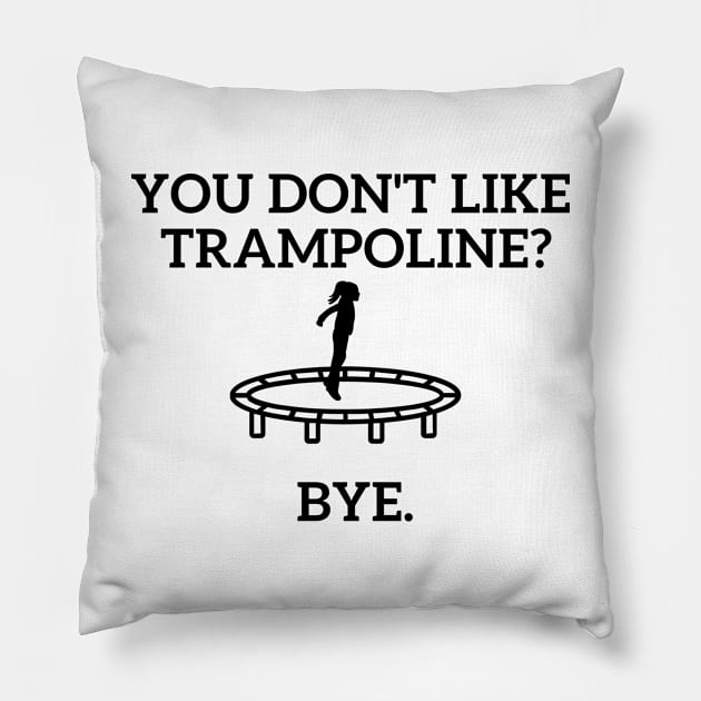 Trampoline is life Pillow by Statement-Designs