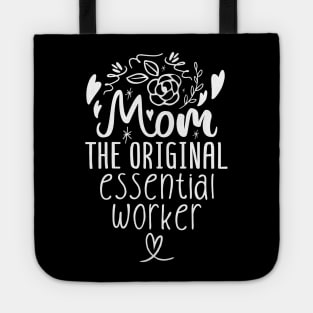 Mom The Original Essential Worker Mother's Day Tote