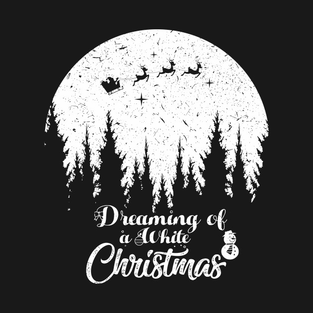 Disover Dreaming of a white Christmas - Dreaming Of A White Christmas - T-Shirt