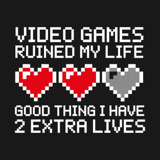 Video Games Ruined my Life T-Shirt