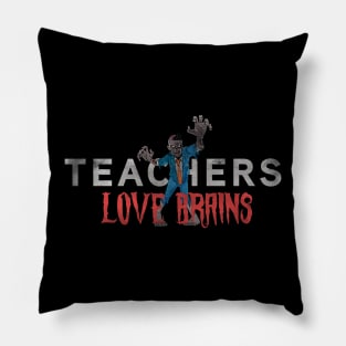 Teachers LOVE Brains! Pillow