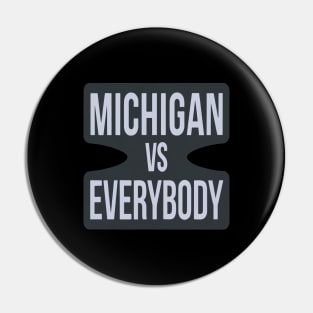 Michigan Vs Everybody Pin