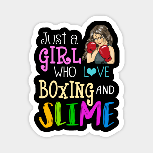 Just A Girl Who Loves Boxing And Slime Magnet