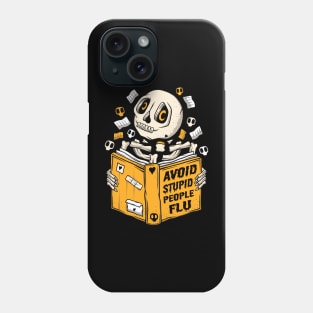 Skeleton Reading a Book - Avoid Stupid People Flu -  One More Chapter Phone Case