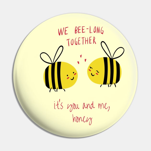 Valentine's Day Shirt We Bee-Long Together, It's You and Me Honey Pin by Lunar Scrolls Design