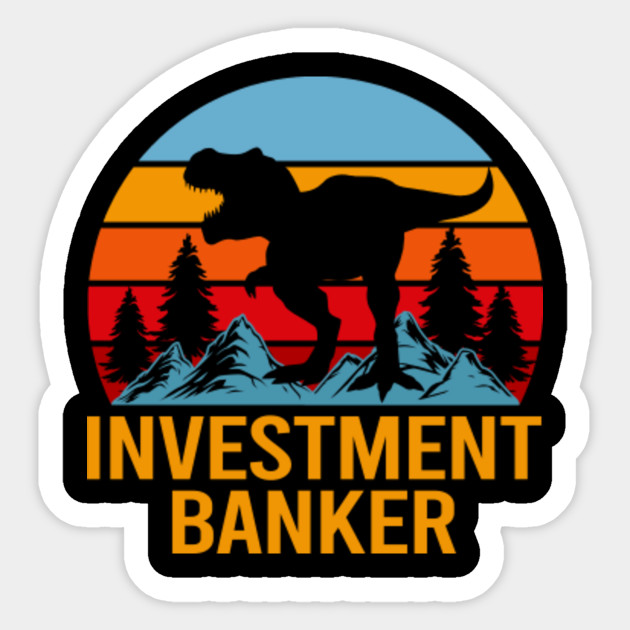 Investment Banker T Shirt - Dinasour Gift Item Tee ...