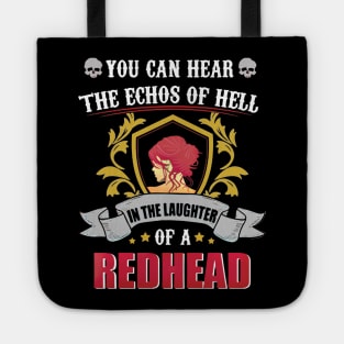 You Can Hear The Echos Of Hell In The Laughter Of A Redhead Tote