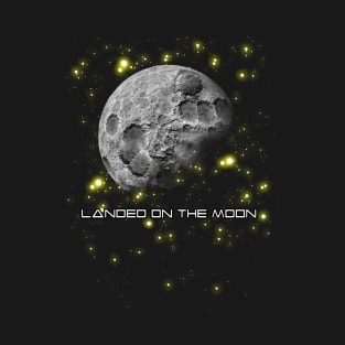 Landed On The Moon T-Shirt