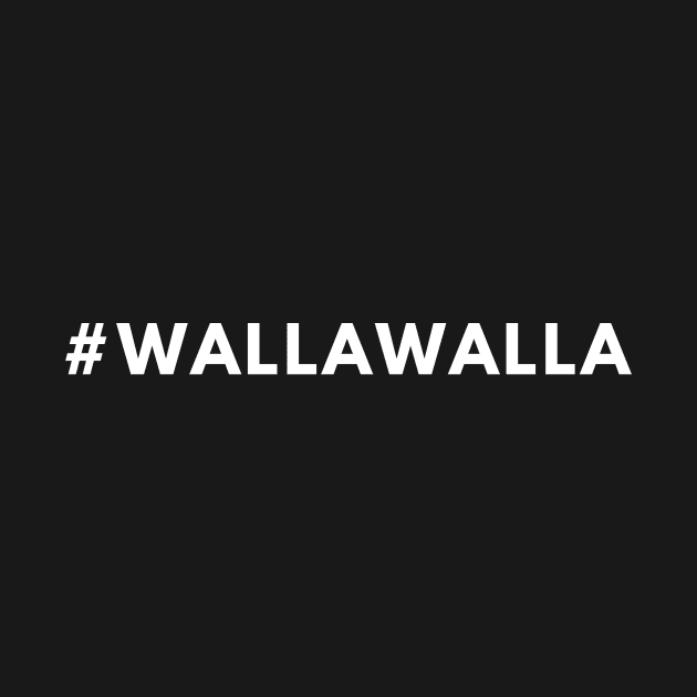 Walla Walla Wine Shirt #wallawalla - Hashtag Shirt by 369designs