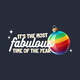 Gay Christmas: It's The Most Fabulous Time Of The Year T-Shirt