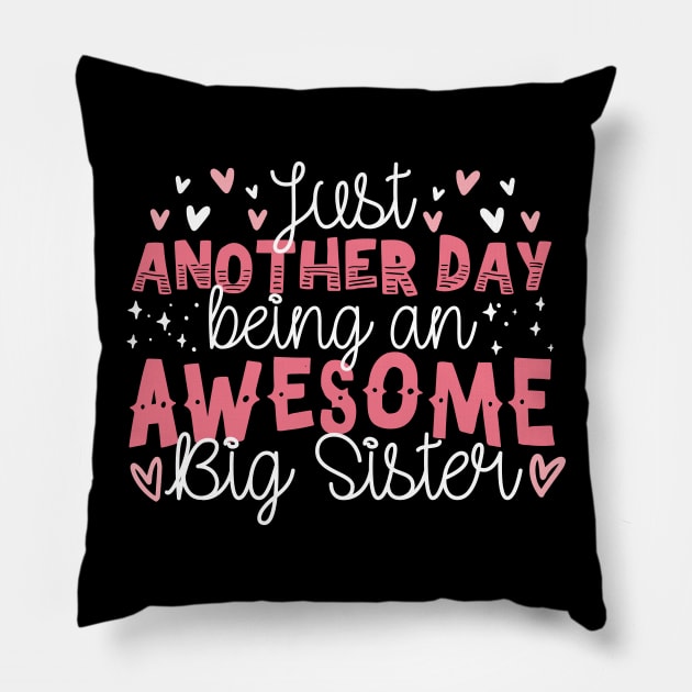 Just Another Day Being An Awesome Big Sister Pillow by thingsandthings