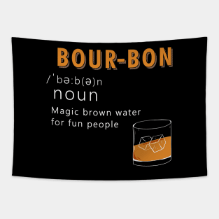 Bourbon Funny Definition Drinking Quote Magic Brown Water For Fun People Vintage Tapestry