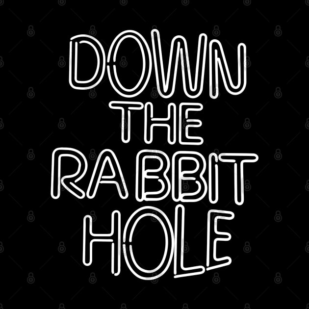 Funny 'DOWN THE RABBIT HOLE' by keeplooping