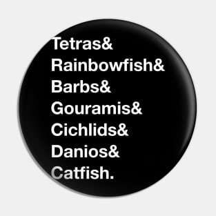 Freshwater Fish Helvetica Pin