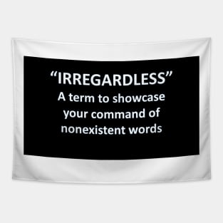 Banned Words Irregardless Tapestry