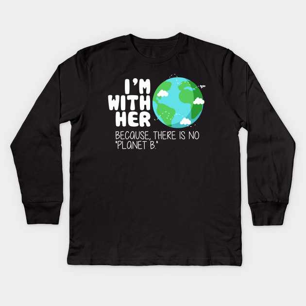 Cute Earth Day T Shirt There Is No Planet B Earth Day Kids