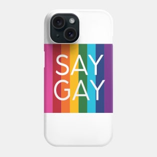 Say Gay Phone Case