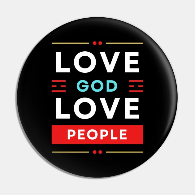 Love God Love People | Christian Pin by All Things Gospel