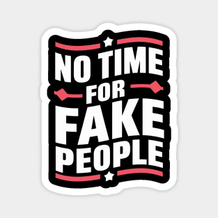 Genuine Vibes, No Time for Fake People Magnet