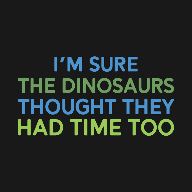 Funny Dinosaur Earth Day Climate Change Global Warming Save The Oceans Earth Planet by mrsmitful01