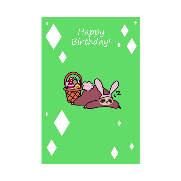 Happy Birthday - Easter Bunny Sloth by saradaboru