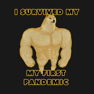 I survived my first pandemic T-Shirt