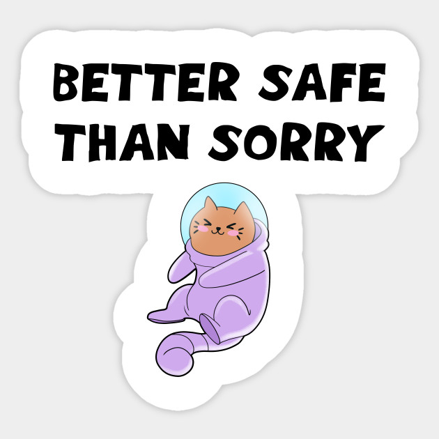 Better Safe Than Sorry Cute Astronaut Cat In Space Suit Cartoon