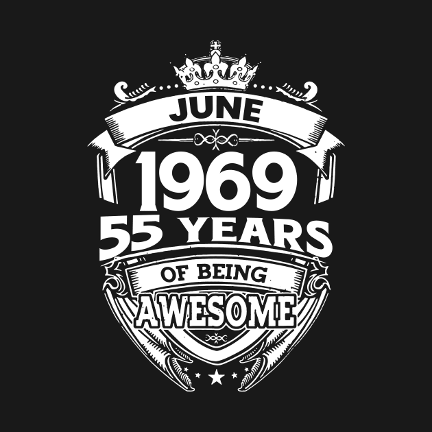 June 1969 55 Years Of Being Awesome 55th Birthday by D'porter