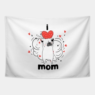 Pug Dog I Love Mom Tapestry