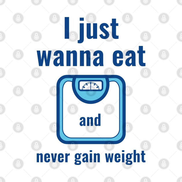 Never Gain Weight by LuckyFoxDesigns