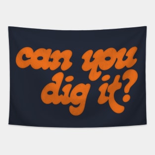 Can You Dig It? Tapestry