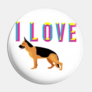 i love my German German Shepherd Pin