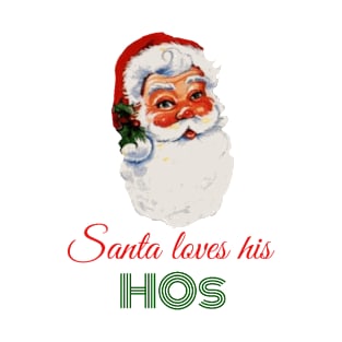 Santa Loves his HOs T-Shirt