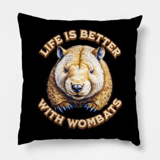 Life Is Better With Wombats Pillow