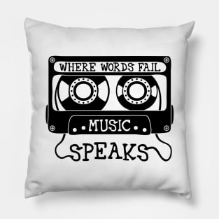 Where Words Fail, Music Speaks Pillow