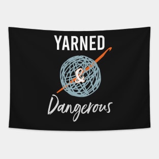 Funny Crochet Pun Yarned and Dangerous Tapestry