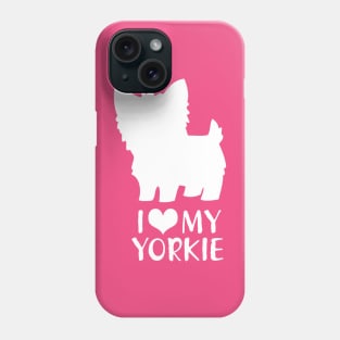 I Love My Yorkie Phone Case