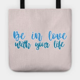 Be in love with your life Tote