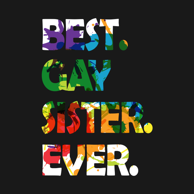 Gay Sister T-Shirt LGBTQ Lesbian Sister Gift by Essinet