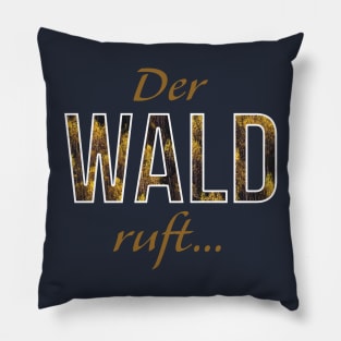 Der Wald ruft (the forest is calling in German) Pillow