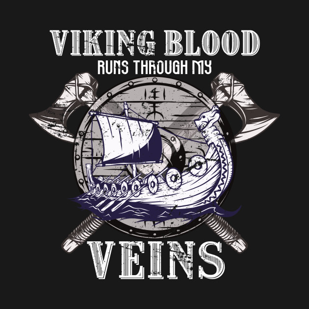 Disover Viking Blood Runs Through My Veins Viking - Viking - T-Shirt