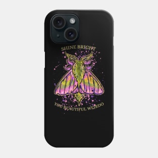 Shine Bright You Beautiful Weirdo Phone Case