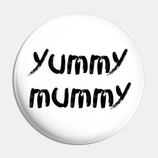 yummy mummy Pin