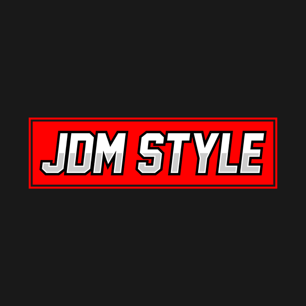 JDM STYLE by Borneo Wear