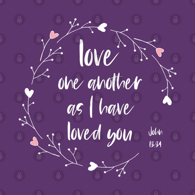 "Love one another as I have loved you" in white letters + wreath with hearts - Christian Bible Verse by Ofeefee