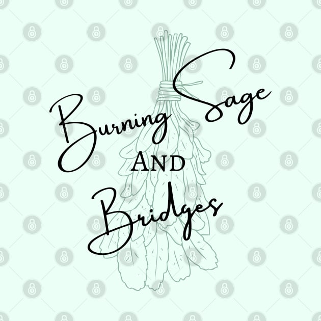 Burning Sage and Bridges by Disocodesigns