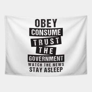 Obey Consume Trust The Government Watch The News Stay Asleep Tapestry