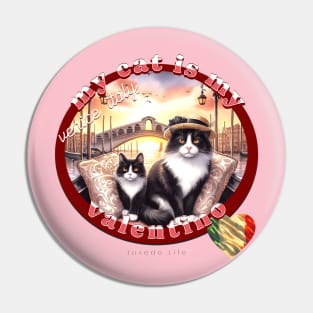 My Italian Valentine Cat Tuxedo Life 5FT Pin