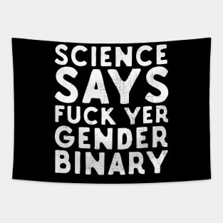 Science Says Fuck Yer Gender Binary Tapestry